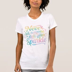 Laat nooit iemand je glans doven – Tie Dye T-shirt