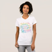 Laat nooit iemand je glans doven – Tie Dye T-shirt (Voorkant volledig)