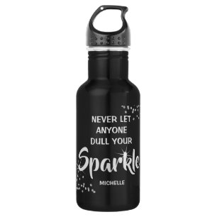 Laat nooit iemand je sprankeling doven Water Waterfles
