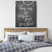 Laat nooit iemand uw Shine Quote sturen Canvas Afdruk (Insitu (Slaapkamer))