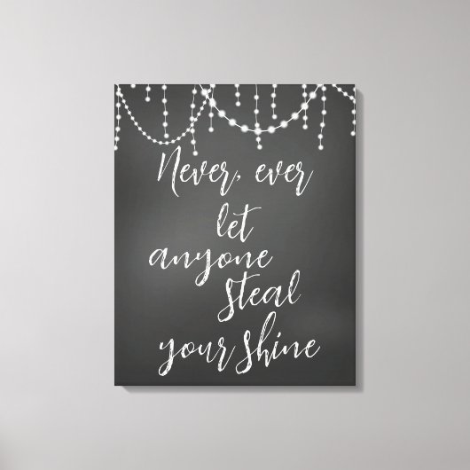 Laat nooit iemand uw Shine Quote sturen Canvas Afdruk (Voorkant)
