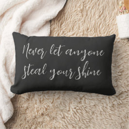 Laat nooit iemand uw Shine Quote sturen Kussen