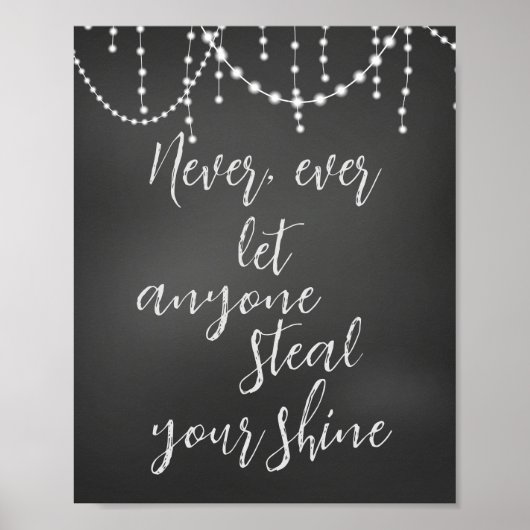 Laat nooit iemand uw Shine Quote sturen Poster (Voorkant)