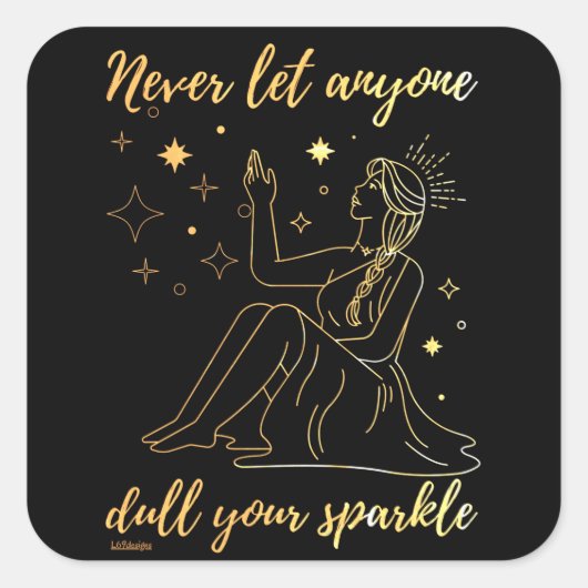 LAAT NOOIT IEMAND UW SPARKLE-inspirerend VERLATEN Vierkante Sticker (Voorkant)