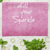 Laat nooit iemand uw sparkle Quote sussen Theedoek (Gevouwen)