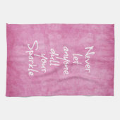 Laat nooit iemand uw sparkle Quote sussen Theedoek (Horizontaal)