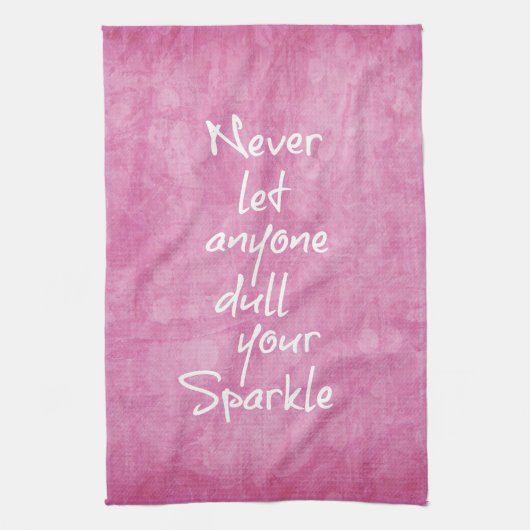 Laat nooit iemand uw sparkle Quote sussen Theedoek (Verticaal)