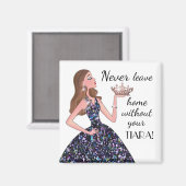 Laat nooit thuis zonder je TIARA! Magneet (Voorkant / Achterkant)