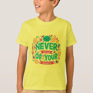 LAAT NOOIT UW DREAMS GAAN. T-SHIRT