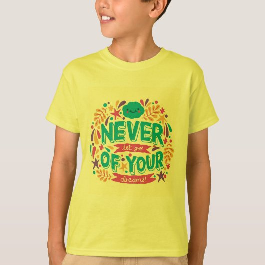 LAAT NOOIT UW DREAMS GAAN. T-SHIRT (Voorkant)