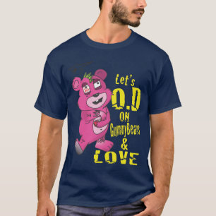 Laat O.D. op GummyBears en Love T-shirt