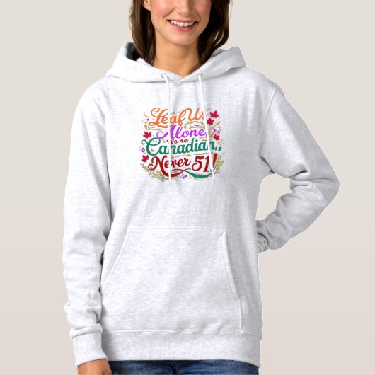 Laat ons alleen, Canadees, nooit 51, Hoodie (Voorkant)