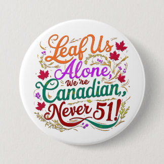 Laat ons alleen, Canadees, nooit 51, Ronde Button 7,6 Cm