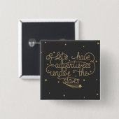 Laat ons avonturen hebben vierkante button 5,1 cm (Voorkant /achterkant)