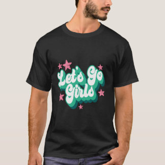 Laat Ons Gaan Meisjes Feest Vrijgezellenfeest Brui T-shirt