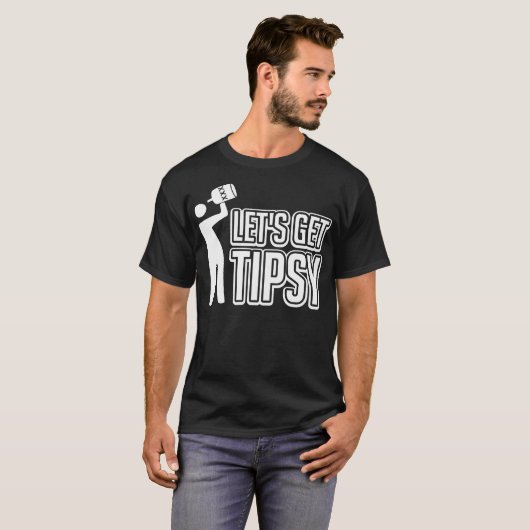 Laat ons met Tipsy Funny Tshirt (Voorkant volledig)