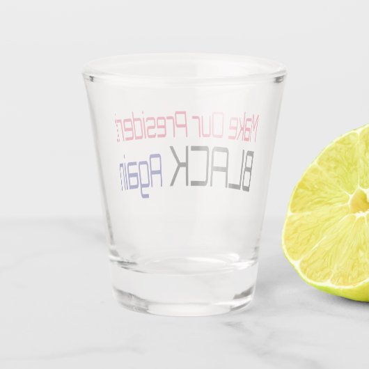 Laat ons President weer zwart maken Obama politiek Shot Glas (Achterkant)