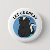 Laat ons Spray Funny Skunk Pun Ronde Button 5,7 Cm (Voorkant)