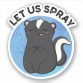 Laat ons Spray Funny Skunk Pun Sticker (Voorkant)