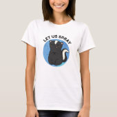 Laat ons Spray Funny Skunk Pun T-shirt (Voorkant)
