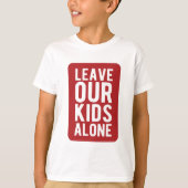 Laat onze Kinderen met rust T-shirt (Voorkant)