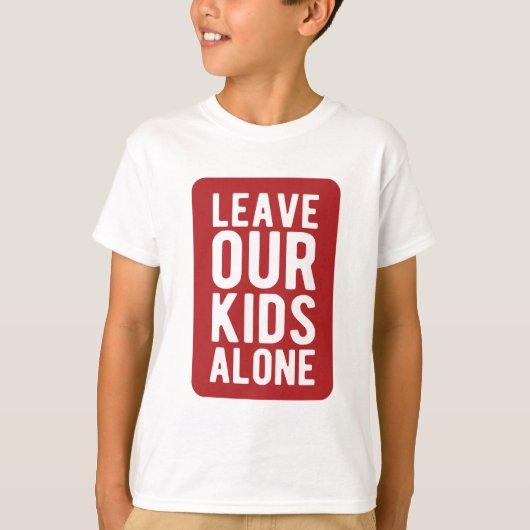 Laat onze Kinderen met rust T-shirt (Voorkant)