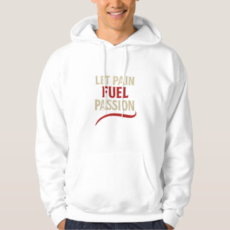 Laat pijnbrandstof passie Motivatie hoodie