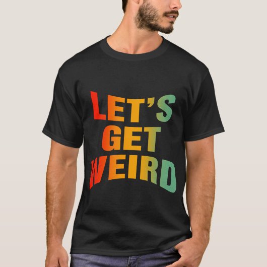Laat rare retro worden t-shirt (Voorkant)