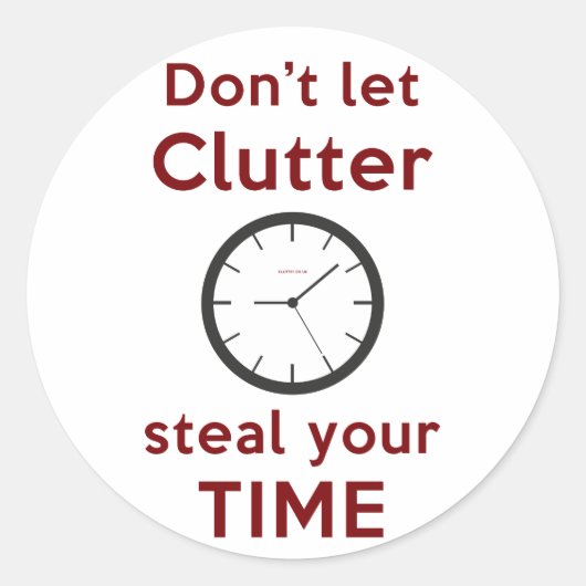 'Laat rommel je tijd niet stelen' Stickers (Voorkant)