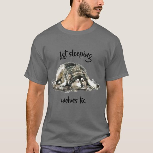 Laat slapende wolven Inspirerend prijsopgave ligge T-shirt (Voorkant)