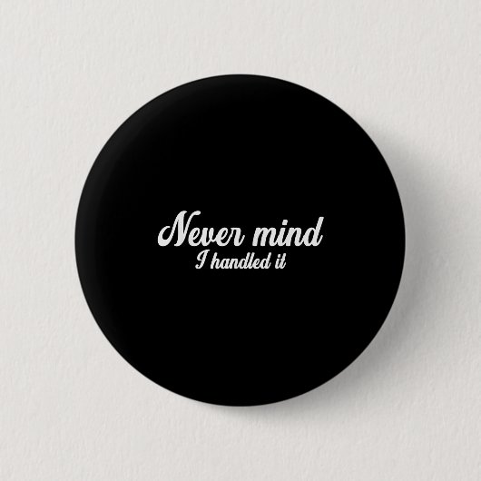 Laat staan dat ik het heb afgehandeld, grappig, gr ronde button 5,7 cm (Voorkant)