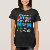 Laat staan mijn autisme Autisme Moeder Autisme Bew T-shirt (Voorkant)
