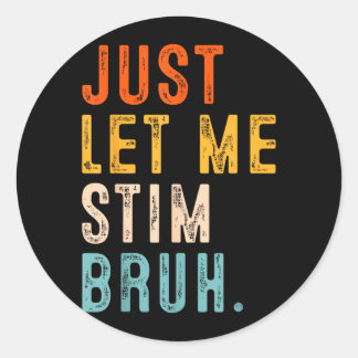 Laat Stim Bruh Autisme Bewustzijn Mannen Kinderen  Ronde Sticker