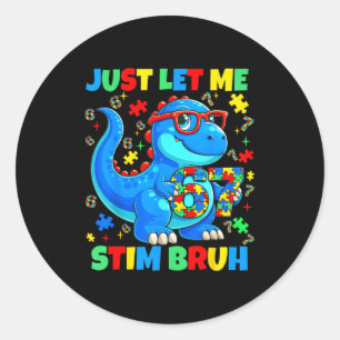 Laat stim bruh dinosaurus autisme bewustzijn manne ronde sticker