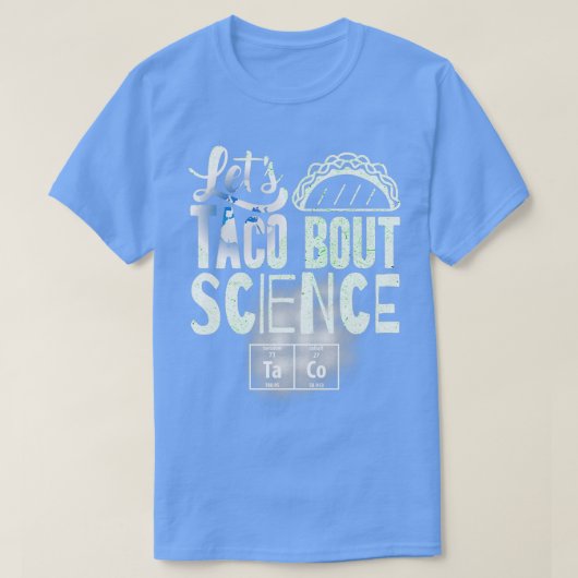 laat Taco Bout Science March Funny T-shirt (Design voorkant)