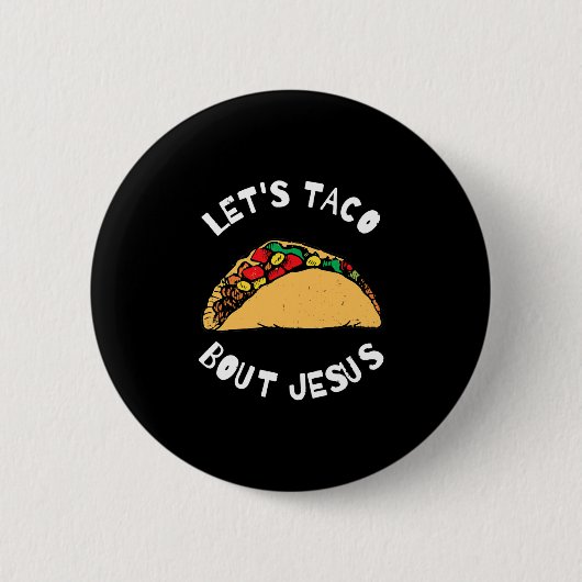 Laat Taco Jezus Taco Bout Jezus, grappig opkopen. Ronde Button 5,7 Cm (Voorkant)