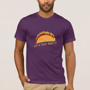 Laat Taco maar over het zeggen Funny Taco Slogan T-shirt