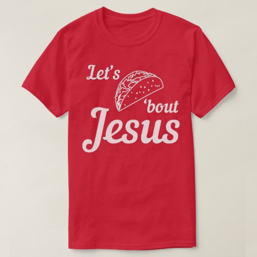 Laat Taco over Jesus 1 T-shirt (Design voorkant)