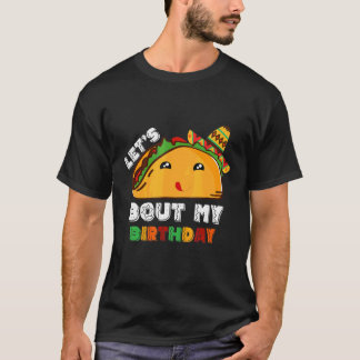 Laat Taco over mijn geboortedag Cinco de Mayo gaan T-shirt