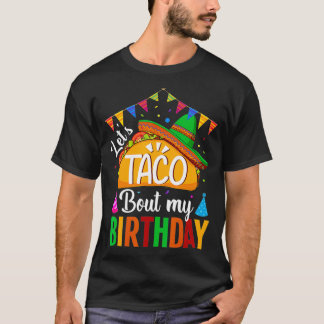 Laat Taco over mijn geboortedag Cinco de Mayo Taco T-shirt