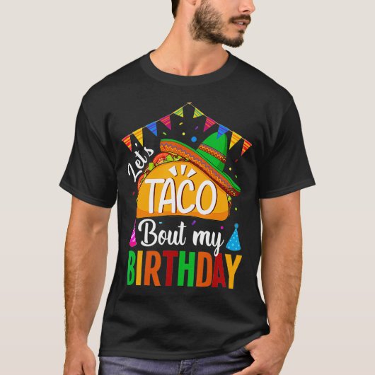 Laat Taco over mijn geboortedag Cinco de Mayo Taco T-shirt (Voorkant)