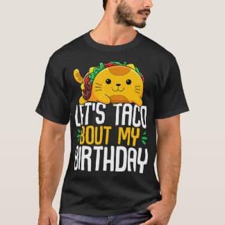 Laat Taco over mijn geboortedag Cinco de Mayo Taco T-shirt
