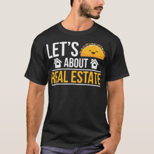 Laat Taco over onroerend goed Realtor Funny Est T-shirt