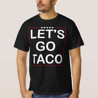 Laat Taco Trump maar komen T-shirt