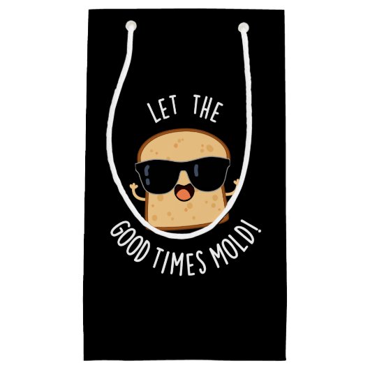 Laat The Good Times Funny Bread Puns Donker BG vor Klein Cadeauzakje (Voorkant)