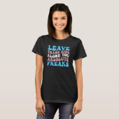 Laat Trans Kinder met rust Je Absolute Freaks LGBT T-shirt (Voorkant volledig)