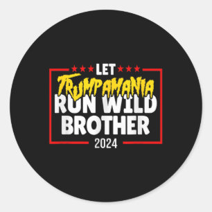 Laat Trumpamania Run Wild Brother Trump 2024 Ronde Sticker