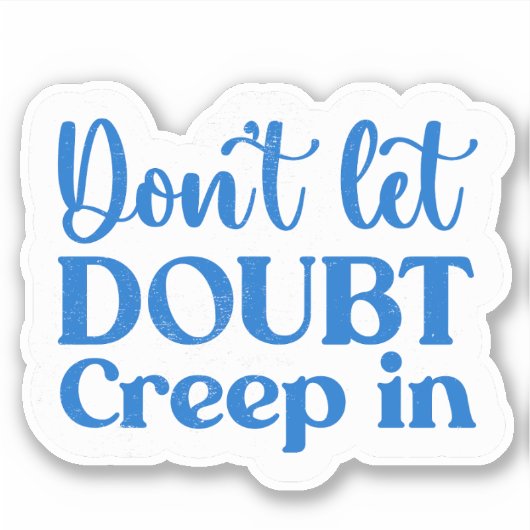 Laat twijfel niet kruipen in Motivatie blauwe retr Sticker (Voorkant)