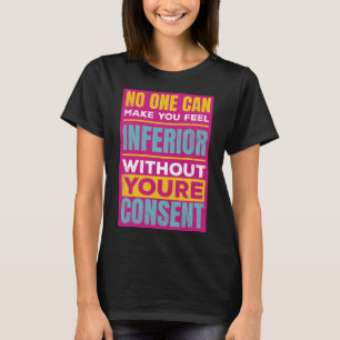 Laat u zich inferieur voelen als het gaat om vrouw t-shirt