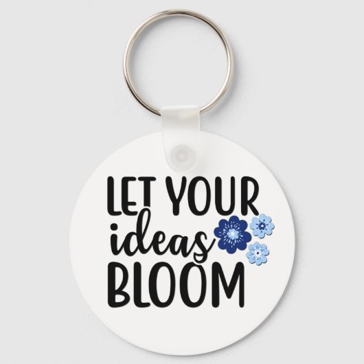 Laat uw ideeën bloom sleutelhanger (Voorkant)